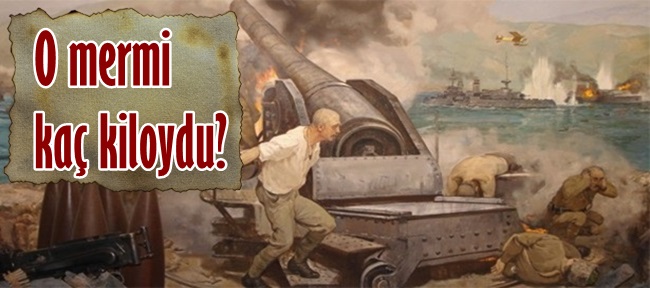 Seyit Onbaşı'nın kaldırdığı top mermisi kaç kiloydu?