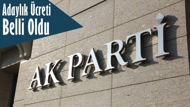 AK Parti'de aday ücretleri belli oldu