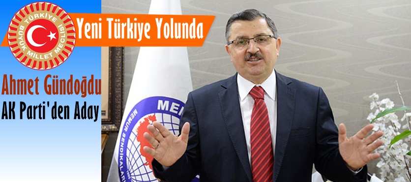 Ahmet Gündoğdu AK Parti'den Aday oluyor