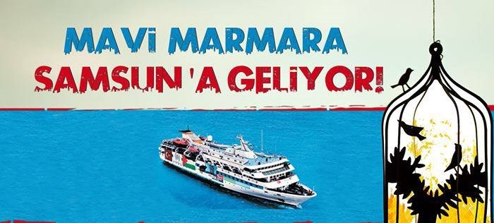 Mavi Marmara Gemisi Samsun'a geliyor