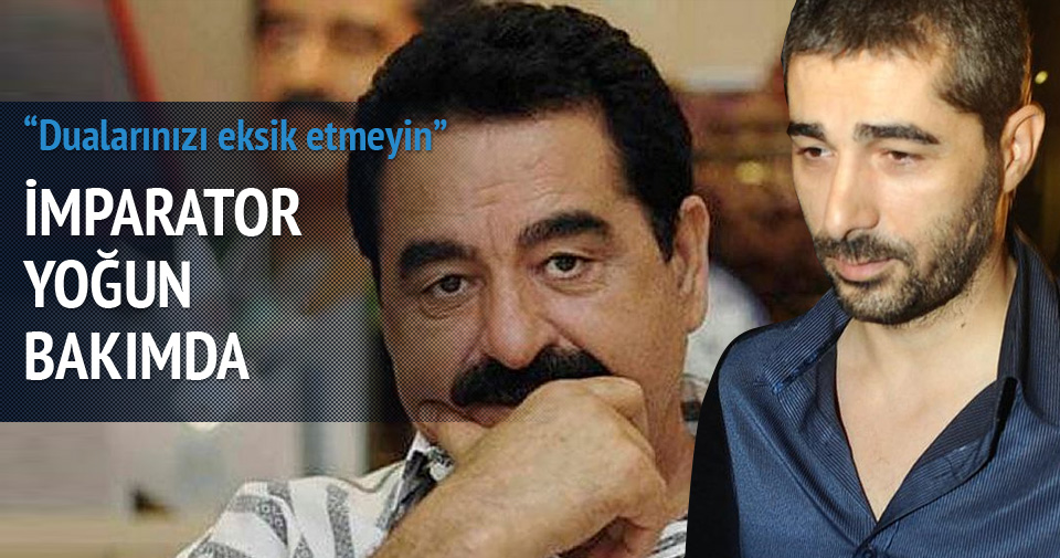İbrahim Tatlıses yoğun bakımda