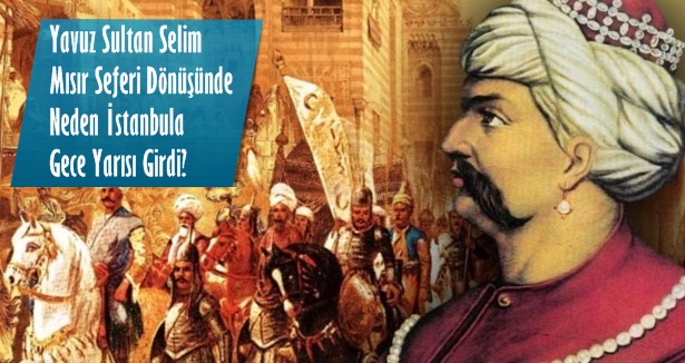 Yavuz Sultan Selim'in büyük sırrı
