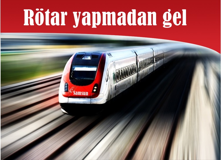Samsuna gelecek hızlı tren çalışmaları başlıyor