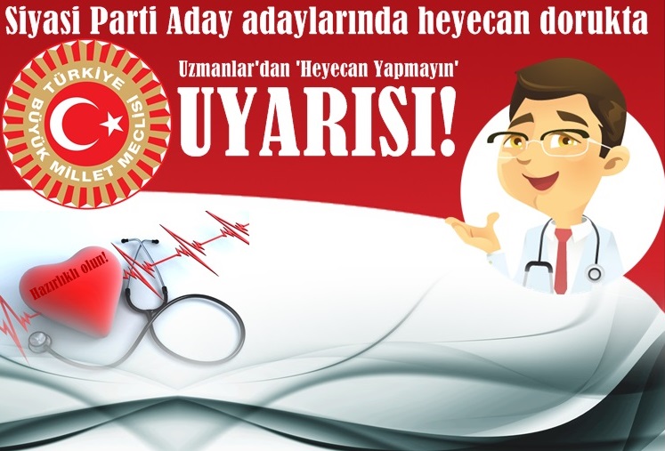Uzmanlardan aday adaylarına heyecan yapmayın uyarısı