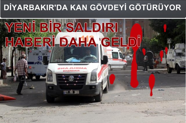 Diyarbakır'dan yeni bir saldırı haberi daha geldi yine ölü var