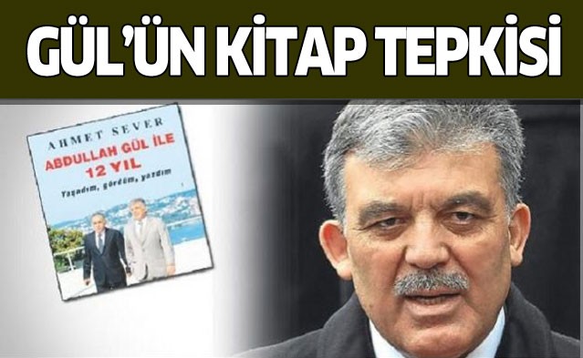 Gül: 'Kitabın yazılmasına sıcak bakmadım'