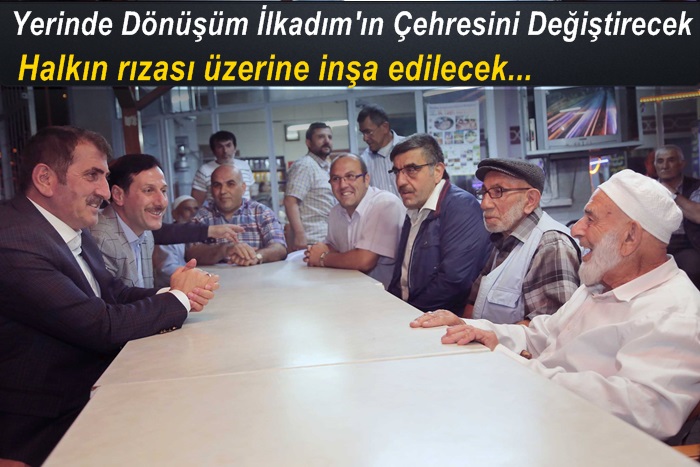 Yerinde Dönüşüm İlkadım'ın Çehresini Değiştirecek