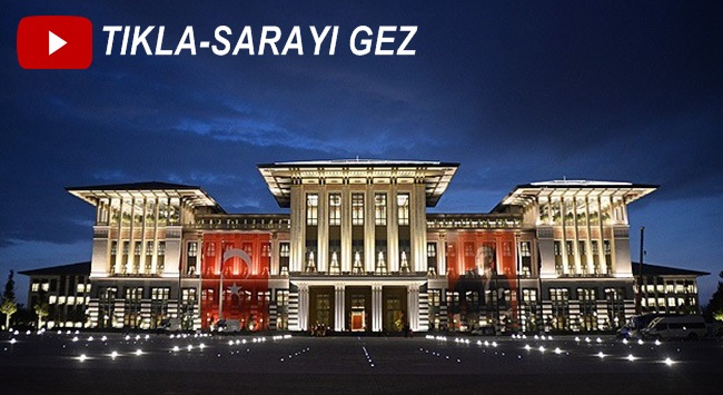 Cumhurbaşkanlığı Sarayını Gezmek İçin tıklayın