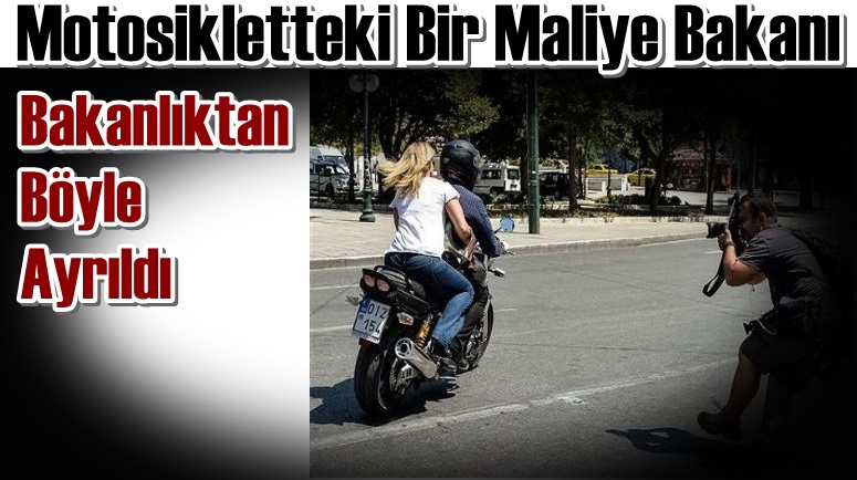 Maliye Bakanı Bakanlıktan Motosikletine binerek ayrıldı