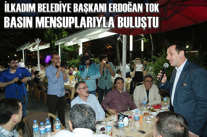 Erdoğan Tok Basın Mensuplarıyla İftar Yemeğinde Buluştu