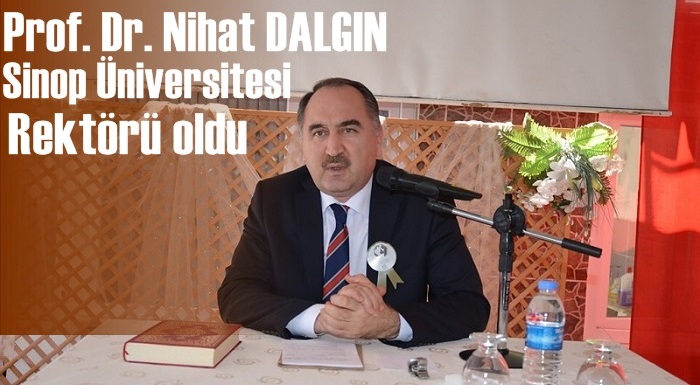 Sinop Üniversitesi'nin yeni Rektörü Prof. Dr. Nihat Dalgın oldu