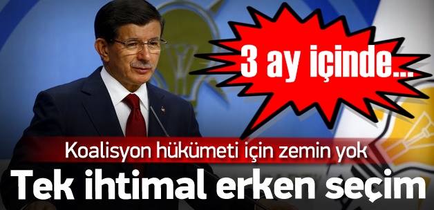 En kısa zamanda erken seçim var