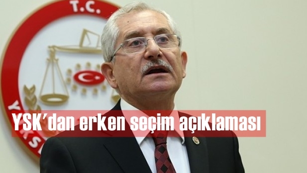 YSK erken seçimle ilgili soruları cevapladı