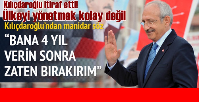 Kılıçdaroğlu şimdiden bırakıp gitmeye hazır