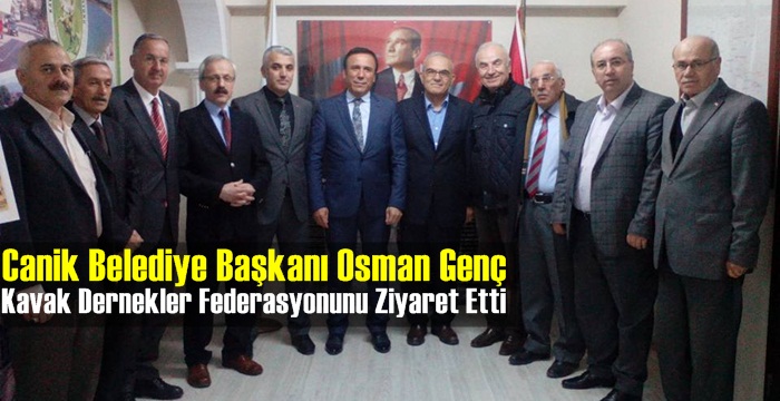 Osman Genç'ten Kavak Dernekler Federasyonuna ziyaret