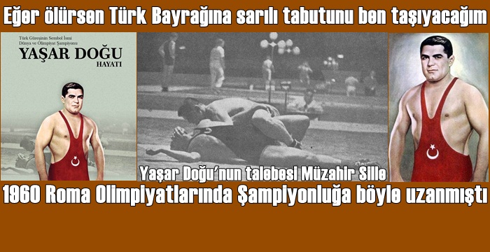 Eğer ölürsen Türk Bayrağına sarılı tabutunu ben taşıyacağım