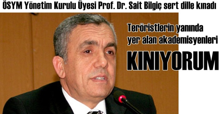 Prof. Dr. Sait Bilgiç, hendekçi akademisyenlere tepki gösterdi