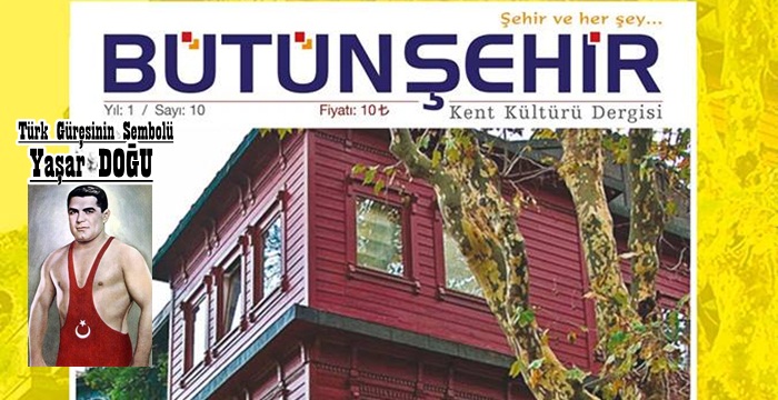 Ahmet Seven'in kaleminden Yaşar Doğu 'Bütünşehir' Dergisinde