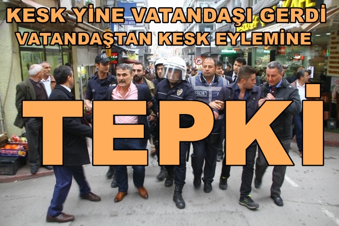 KESK eylemine vatandaşlardan tepki