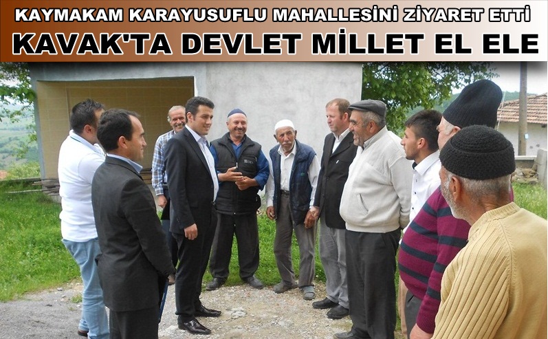 Kavak Kaymakamı Mahalleleleri ziyaret ederek sorun dinliyor