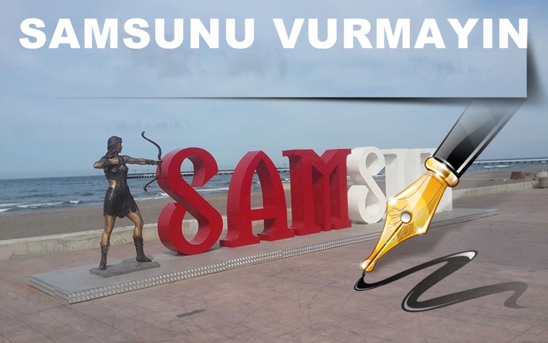 Samsun güzel şehir fakat