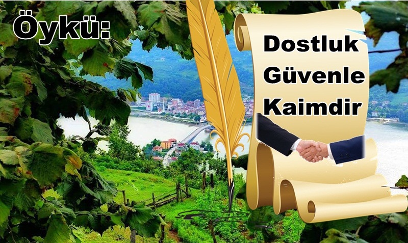 Dostluk böyle bir şeydir işte