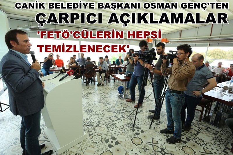 Osman Genç: FETÖ'cülerin tamamı bu şehirden temizlenecek