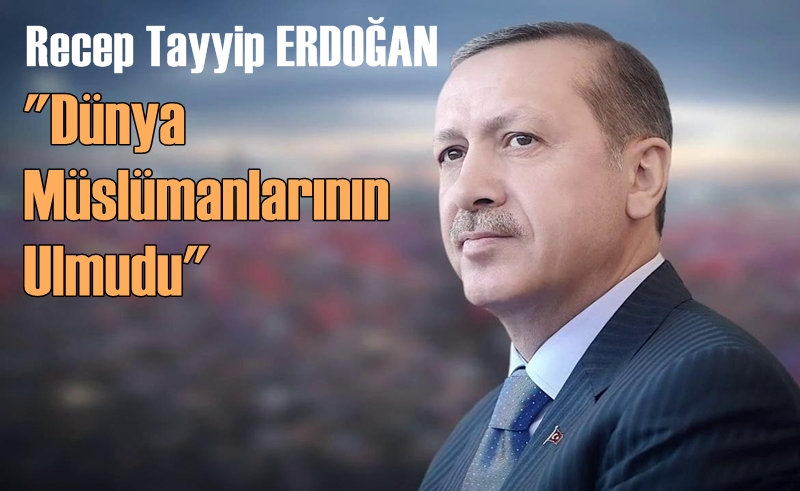 Çünkü... Recep Tayyip Erdoğan