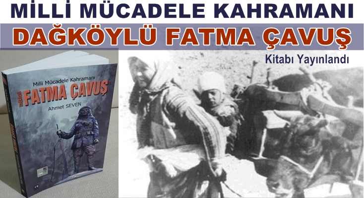 Milli Mücadele Kahramanı Fatma Çavuşu anlatan kitap yayınlandı