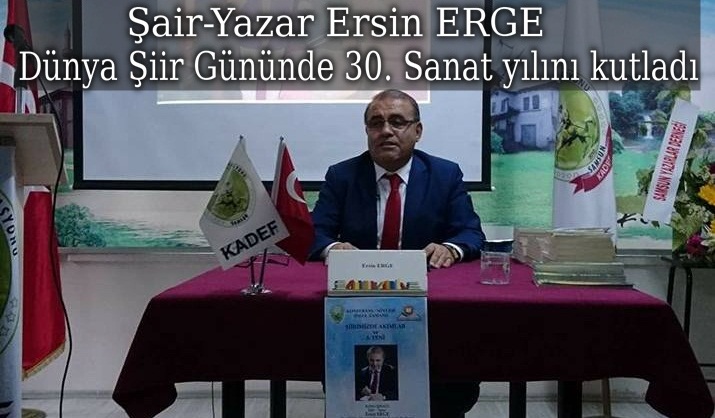 Şair Ersin Erge 30. sanat yılını Dünya Şiir Gününde kutladı