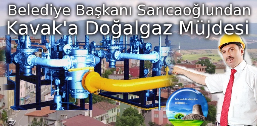 Sarıcaoğlu'ndan Kavak'a Doğalgaz Müjdesi