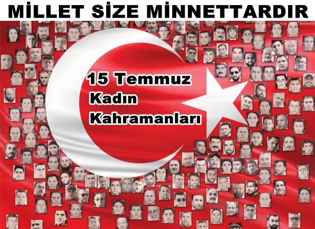 15 Temmuz darbe kalkışmasına dur diyen kadın kahramanlarımız