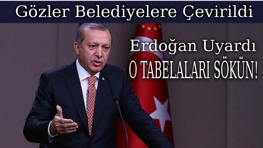 Cumhurbaşkanı Erdoğan uyardı: Bu tabelaları sökün