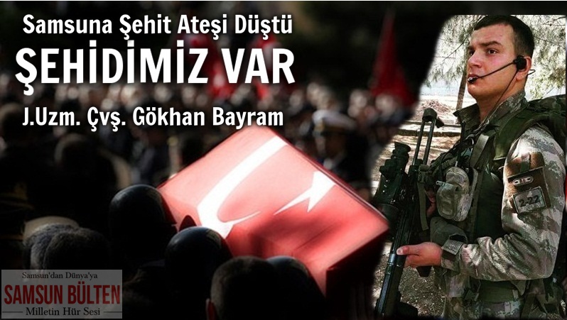 Samsun yine şehit haberiyle yandı