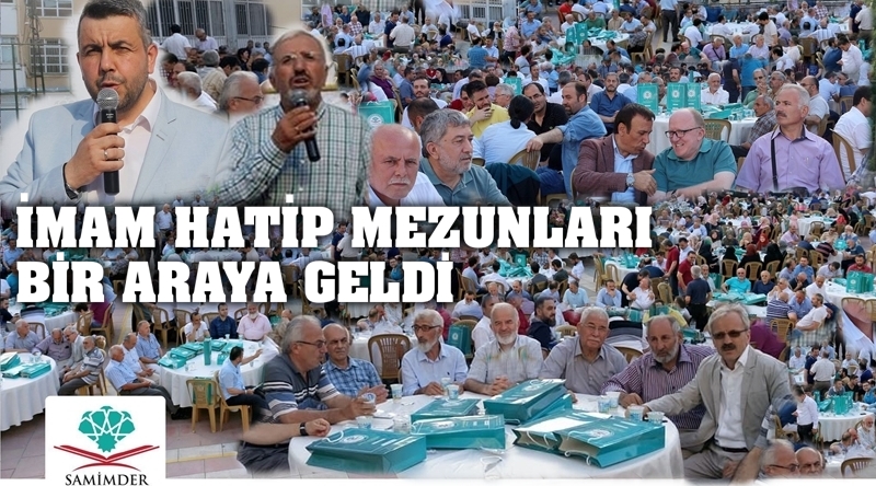 Samsun İmam Hatip Lisesi Mezunları ve Mensupları buluştu