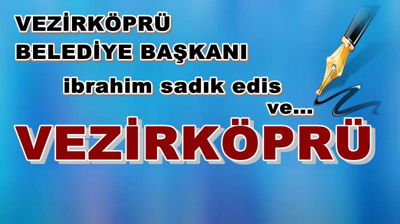 Vezirköprülü vatandaşlara seçimlere kadar sabır diliyorum