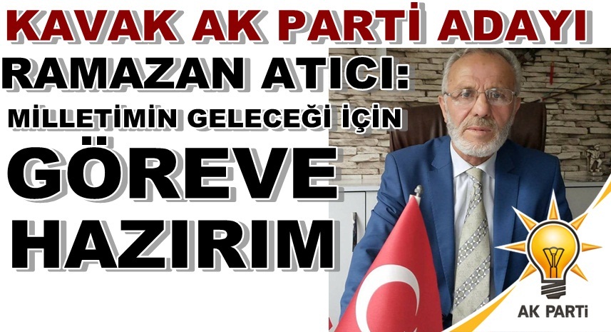 Ramazan Atıcı: Kavak'ta kazanan Millet olacak