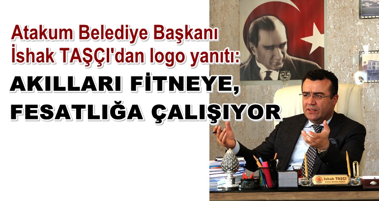 Başkan Taşçı'dan 'logo' yanıtı; 'Saçmalıyorlar'