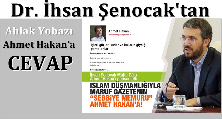 Dr. İhsan Şenocak'tan Ahmet Hakan'a Cevap