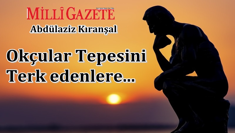 Okçular Tepesini Terk edenlere...