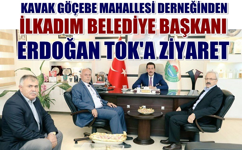 Kavak Göçebe Mahallesi Derneğinden Başkan Tok'a Ziyaret