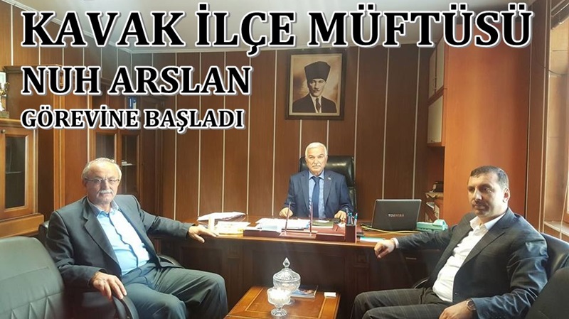 Kavak İlçe Müftüsü Nuh Arslan Görevine Başladı