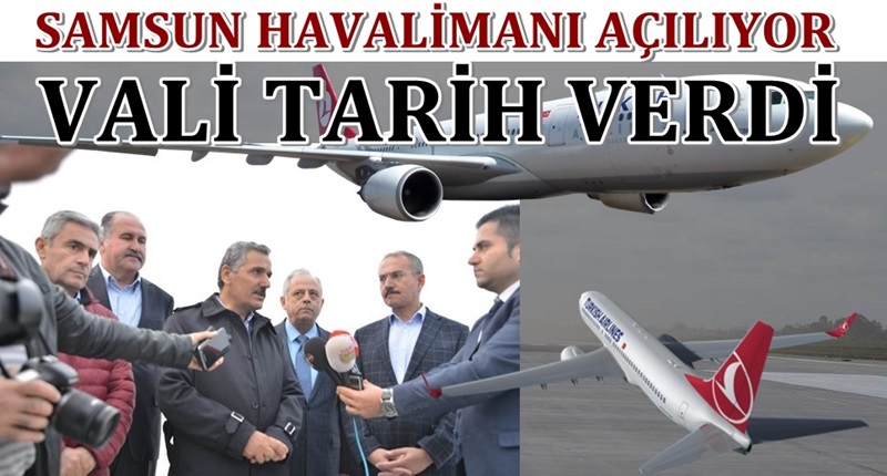 Samsun Havalimanı O tarihte Açılıyor
