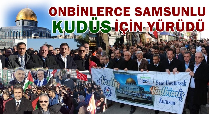 Samsunlular Kudüs için tek ses tek yürek oldu