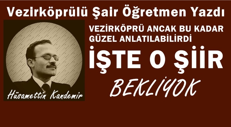 Vezirköprülü Şairin O şiiri Paylaşım Rekoru Kırıyor