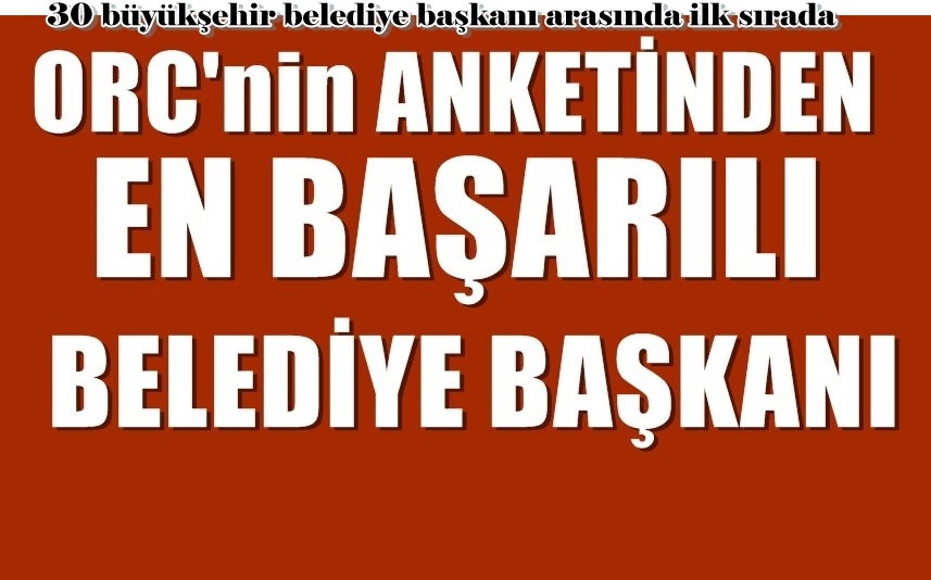 Türkiyenin en başarılı belediye başkanı o isim seçildi