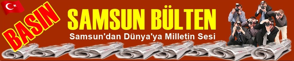 Samsun Bülten Samsun'dan Dünya'ya