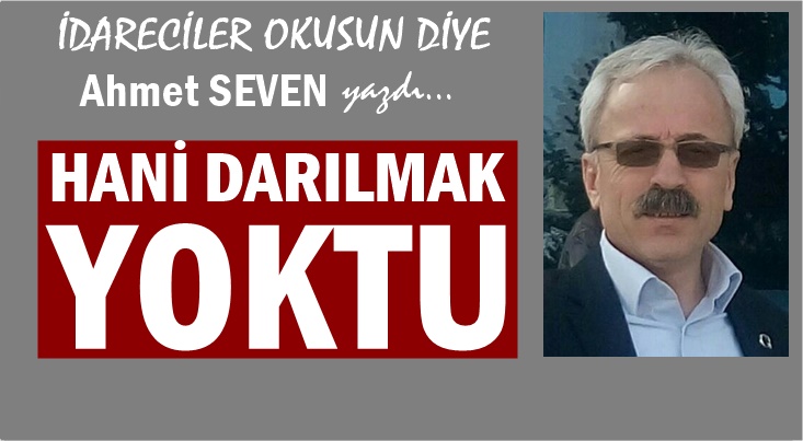 HANİ DARILMAK YOKTU?