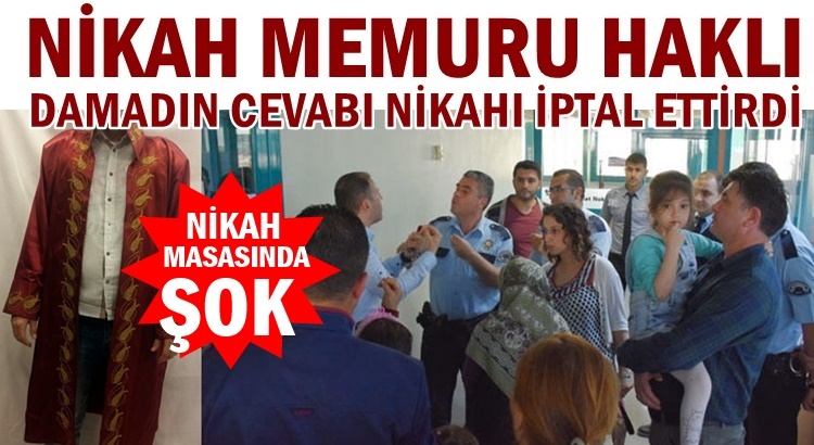 MEMUR NİKAHLA ŞAKA OLMAZ DEDİ VE İPTAL ETTİ