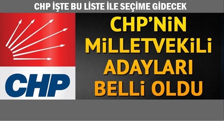 CHP'NİN ADAY LİSTESİ BELLİ OLDU